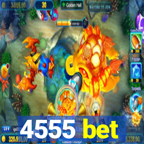 4555 bet